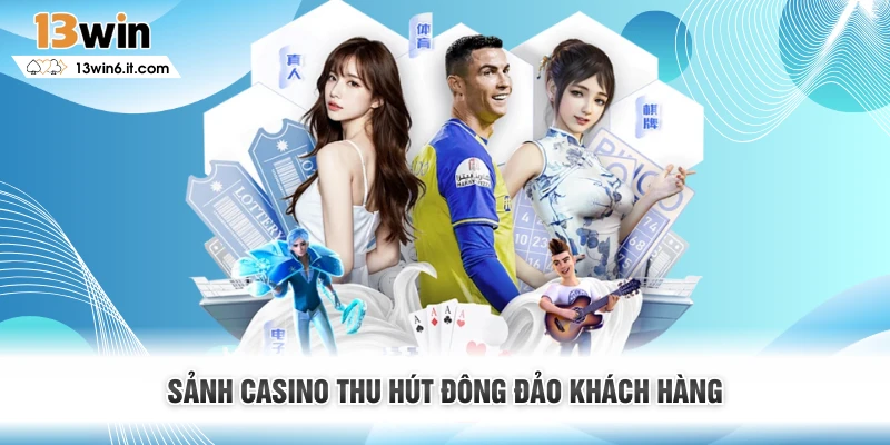 Sảnh casino thu hút đông đảo khách hàng